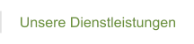 Unsere Dienstleistungen
